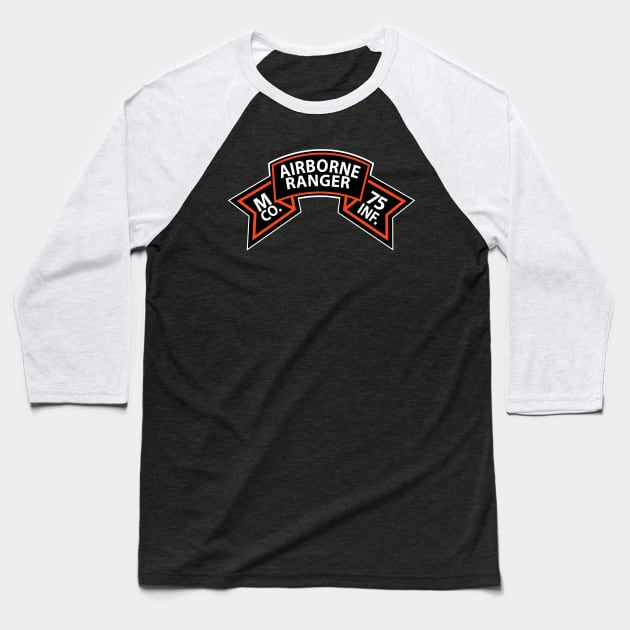 M Co 75th Infantry (Ranger) Scroll Baseball T-Shirt by twix123844